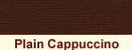 Plain Cappuccino